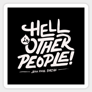 Hell is other people! Sticker